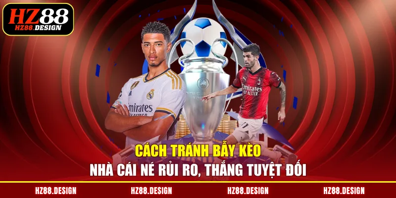 cách tránh bẫy kèo nhà cái