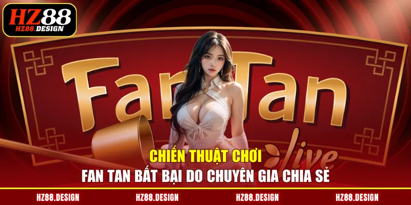 chiến thuật chơi fan tan