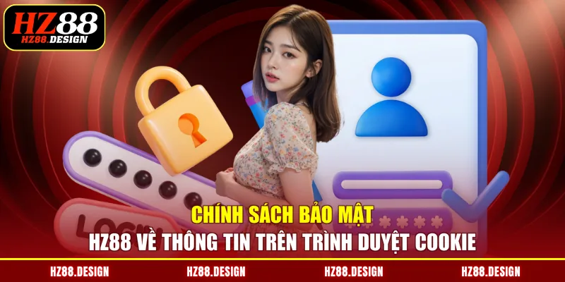 Chính sách bảo mật HZ88 về thông tin trên trình duyệt cookie