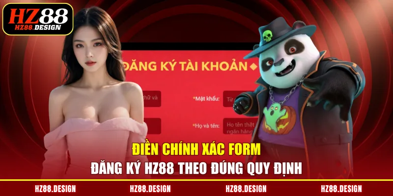 Điền chính xác form đăng ký HZ88 theo đúng quy định