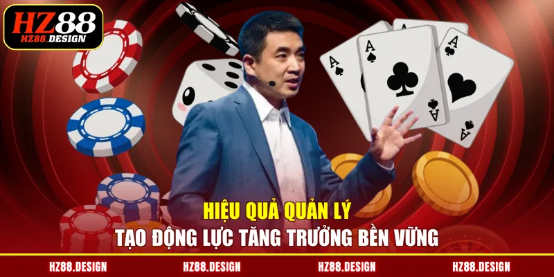 Hiệu quả quản lý tạo động lực tăng trưởng bền vững