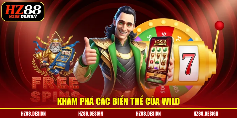 Khám phá các biển thể của Wild