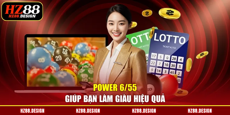 Power 6/55 giúp bạn làm giàu hiệu quả