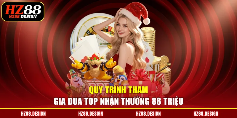 Quy trình tham gia đua top nhận thưởng 88 triệu