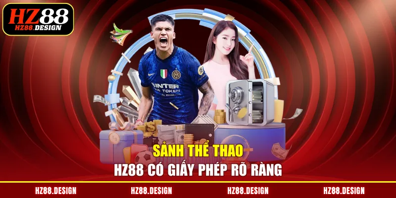 Sảnh thể thao HZ88 có giấy phép rõ ràng