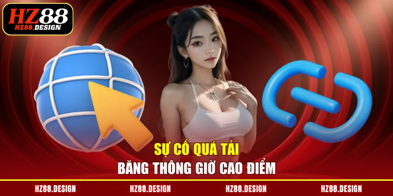 Sự cố quá tải băng thông giờ cao điểm