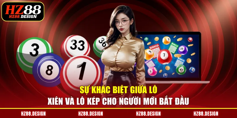 sự khác biệt giữa lô xiên và lô kép