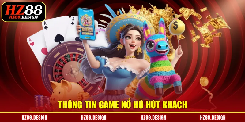 Thông tin game nổ hũ hút khách