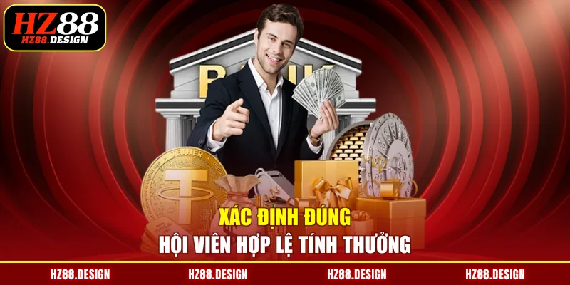 Xác định đúng hội viên hợp lệ tính thưởng